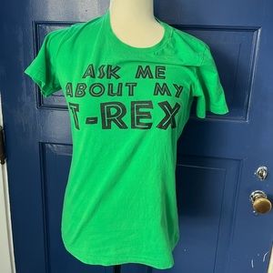 Ask me about T Rex Shirt